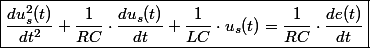 \boxed{\frac{du_{s}^{2}(t)}{dt^{2}}+\frac{1}{RC}\cdot\frac{du_{s}(t)}{dt}+\frac{1}{LC}\cdot u_{s}(t)=\frac{1}{RC}\cdot\frac{de(t)}{dt}} 